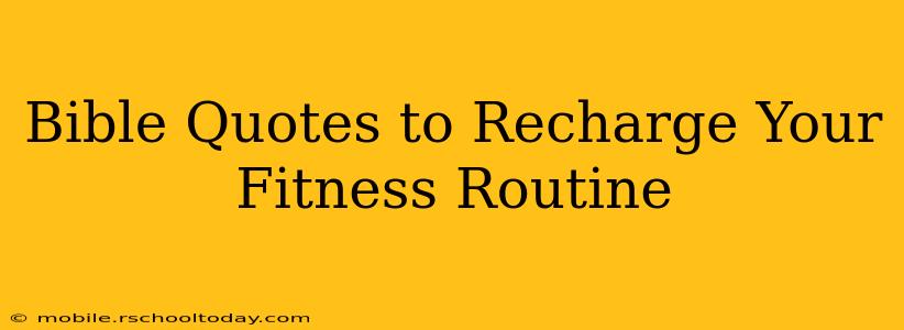 Bible Quotes to Recharge Your Fitness Routine