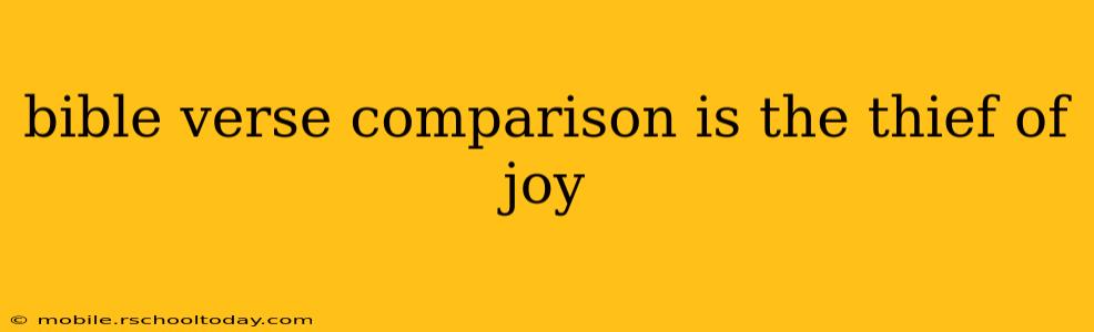 bible verse comparison is the thief of joy