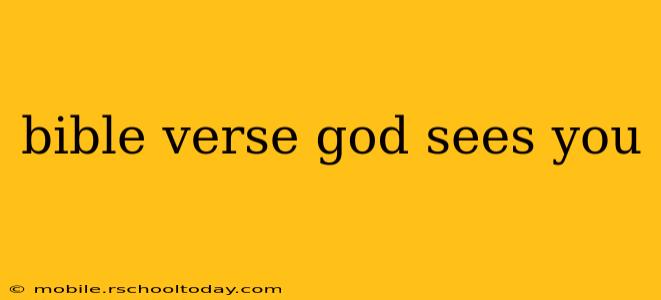 bible verse god sees you