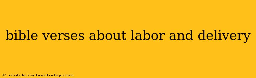 bible verses about labor and delivery
