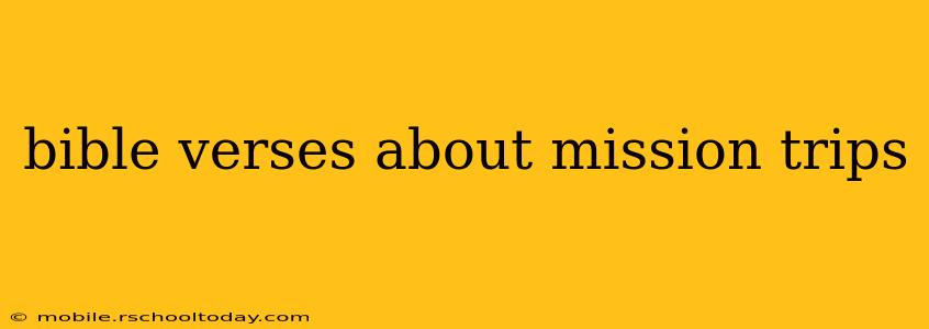 bible verses about mission trips