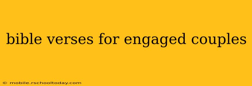 bible verses for engaged couples