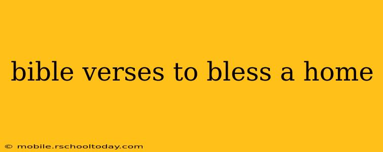 bible verses to bless a home