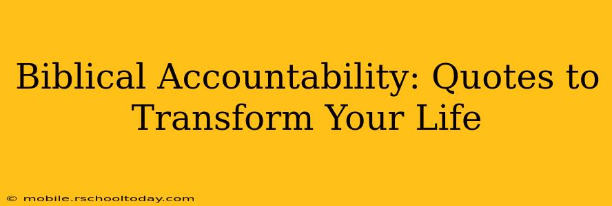 Biblical Accountability: Quotes to Transform Your Life