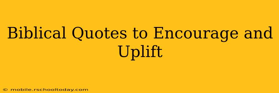Biblical Quotes to Encourage and Uplift