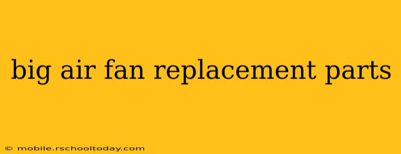 big air fan replacement parts