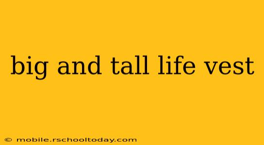 big and tall life vest