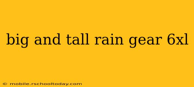 big and tall rain gear 6xl