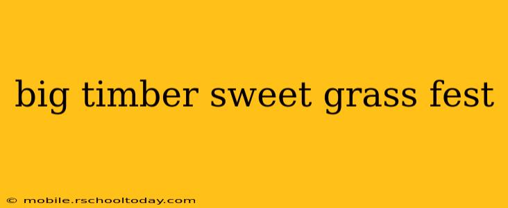 big timber sweet grass fest