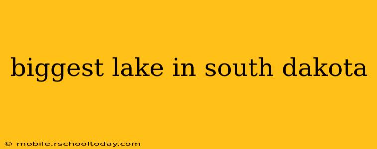 biggest lake in south dakota