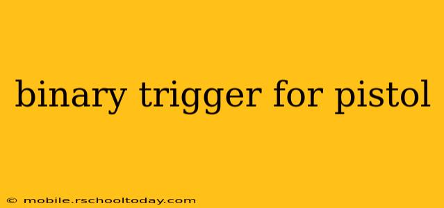 binary trigger for pistol