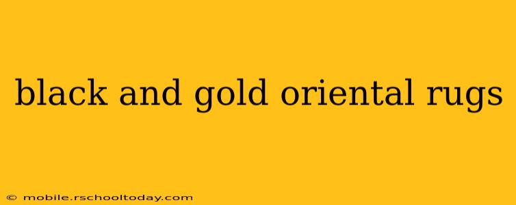 black and gold oriental rugs