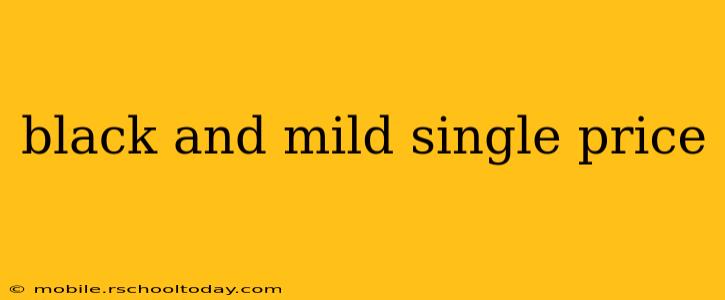 black and mild single price