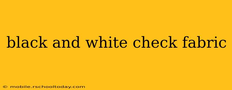 black and white check fabric