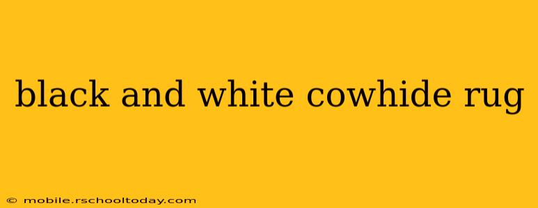 black and white cowhide rug