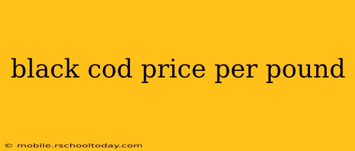 black cod price per pound