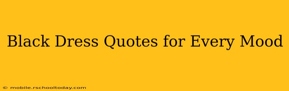Black Dress Quotes for Every Mood