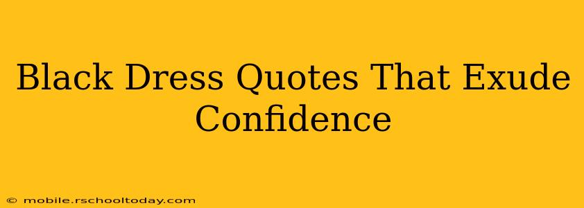 Black Dress Quotes That Exude Confidence
