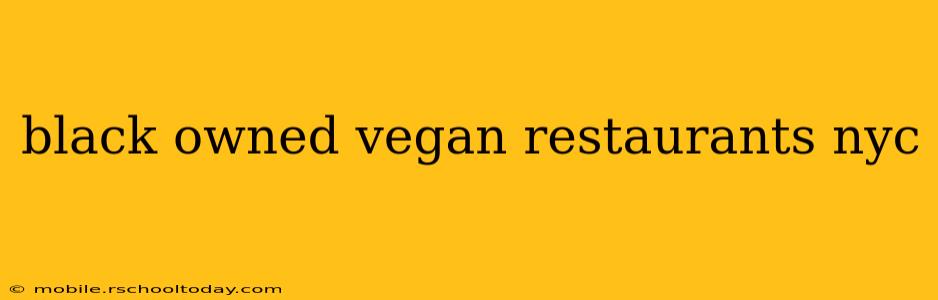 black owned vegan restaurants nyc