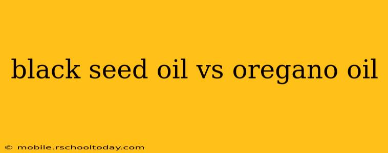 black seed oil vs oregano oil