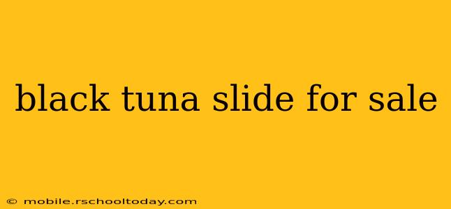 black tuna slide for sale