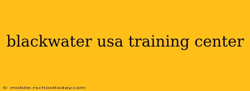 blackwater usa training center