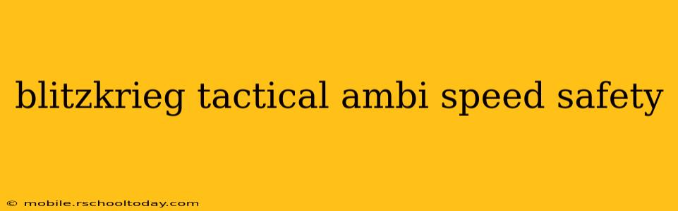 blitzkrieg tactical ambi speed safety