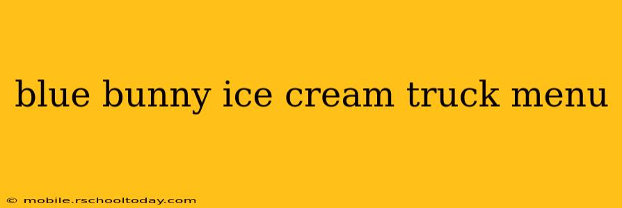 blue bunny ice cream truck menu