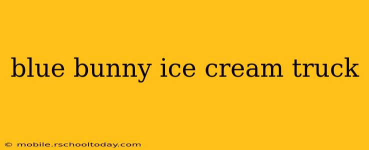 blue bunny ice cream truck