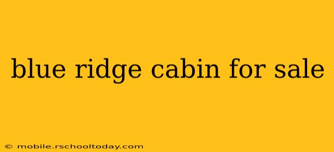 blue ridge cabin for sale