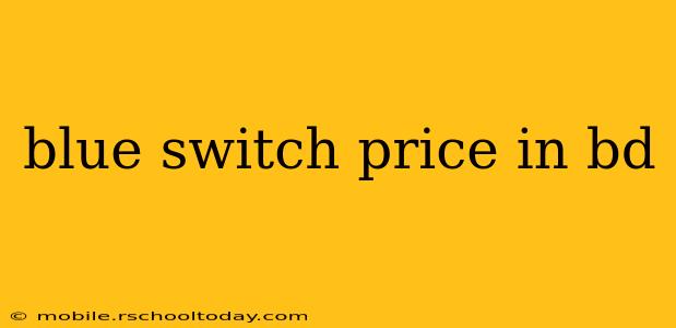 blue switch price in bd