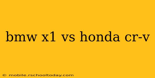 bmw x1 vs honda cr-v