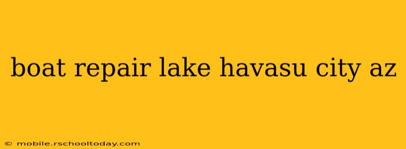 boat repair lake havasu city az