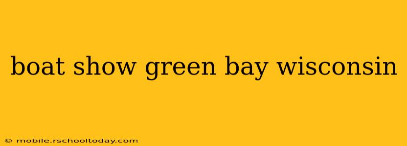 boat show green bay wisconsin