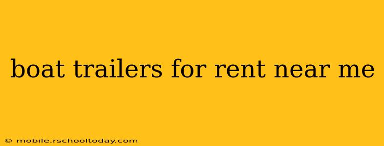 boat trailers for rent near me