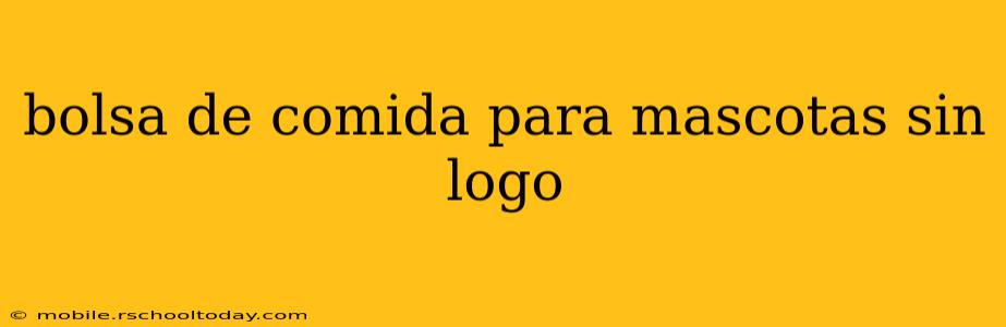 bolsa de comida para mascotas sin logo