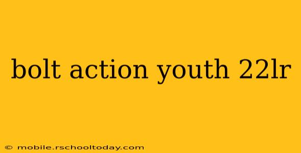 bolt action youth 22lr