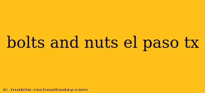 bolts and nuts el paso tx