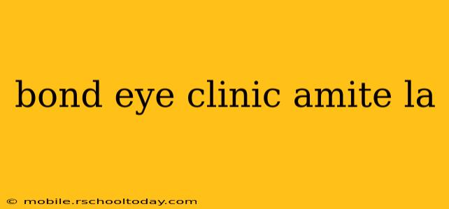 bond eye clinic amite la