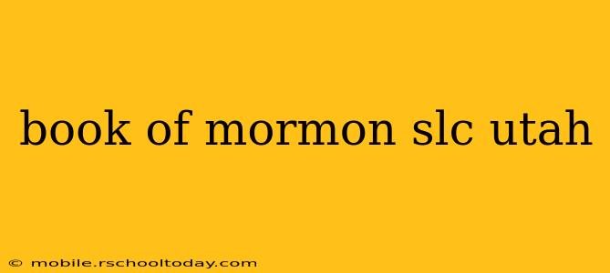 book of mormon slc utah