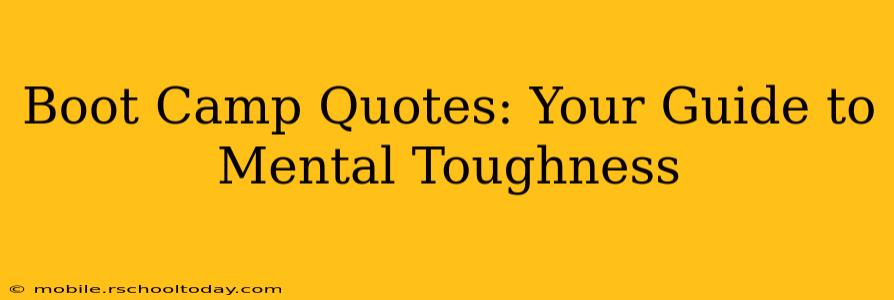 Boot Camp Quotes: Your Guide to Mental Toughness