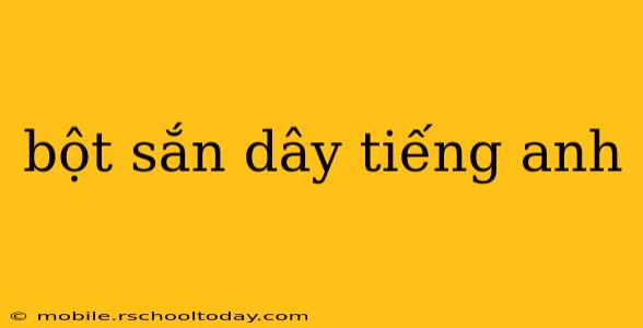 bột sắn dây tiếng anh