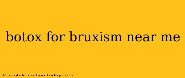botox for bruxism near me