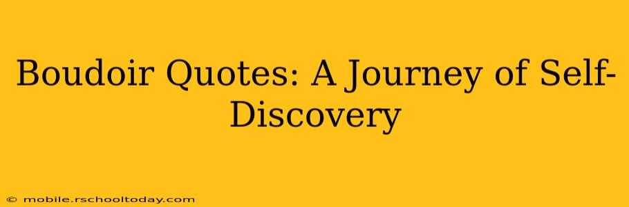 Boudoir Quotes: A Journey of Self-Discovery