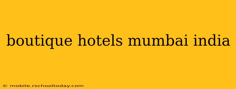 boutique hotels mumbai india