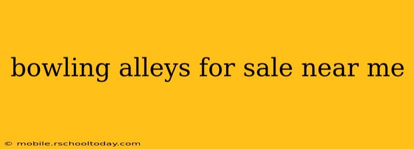 bowling alleys for sale near me