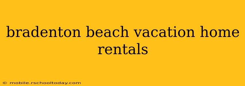 bradenton beach vacation home rentals