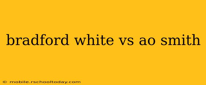 bradford white vs ao smith