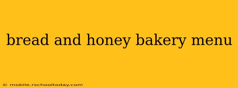 bread and honey bakery menu