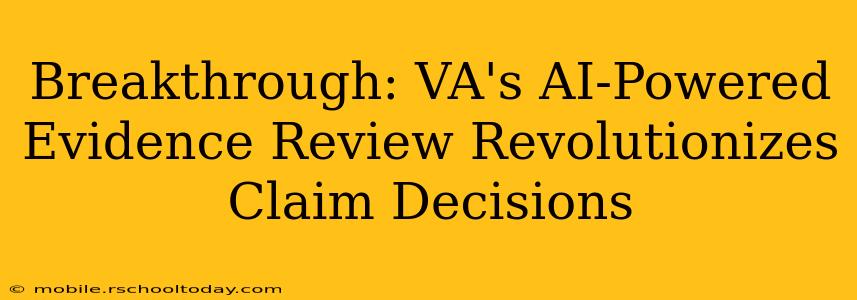 Breakthrough: VA's AI-Powered Evidence Review Revolutionizes Claim Decisions